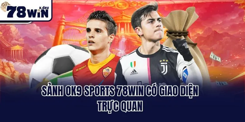 Sảnh OK9 Sports 78win có giao diện trực quan